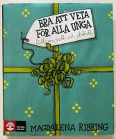 Bra att veta f&ouml;r alla unga : l&auml;tt om vett och etikett