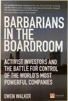 Barbarians in the boardroom - activist investors and the battle for control of the world's most powerful companies