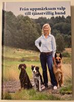 Fr&aring;n uppm&auml;rksam valp till tj&auml;nstvillig hund