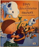 Harry och dinosaurierna p&aring; mus&eacute;et