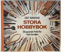 Det b&auml;stas stora hobbybok : skapande fritid f&ouml;r hela familjen