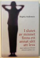 I slutet av minnet finns ett annat s&auml;tt att leva : Agneta Ingberg om sitt liv med Alzheimers sjukdom