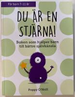 Du &auml;r en stj&auml;rna! : boken som hj&auml;lper barn till b&auml;ttre sj&auml;lvk&auml;nsla