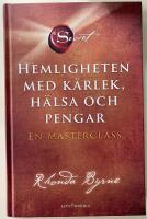 Hemligheten med k&auml;rlek, h&auml;lsa och pengar : en masterclass