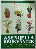 Asexuella krukv&auml;xter : och 81 andra b&ouml;cker du inte visste att du inte vile l&auml;sa innan du d&ouml;r