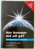 Hur kommer det att g&aring;? : profeterna tittar in i framtiden