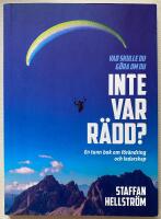 Vad skulle du g&ouml;ra om du inte var r&auml;dd? - en tunn bok om f&ouml;r&auml;ndring och ledarskap