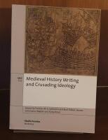 Medieval history writing and crusading ideology