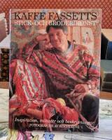 Kaffe Fassetts stick- och broderikonst : inspiration, m&ouml;nster och beskrivningar