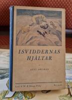 Isviddernas hj&auml;ltar. Polarforskningens historia genom tiderna ber&auml;ttad f&ouml;r ungdom i alla &aring;ldrar