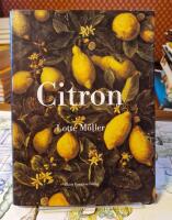 Citron : om citronen i Europas historia, konst, l&auml;kekonst, tr&auml;dg&aring;rdar, formgivning och matlagning samt 40 citronrecept