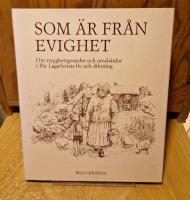 Som &auml;r fr&aring;n evighet : om trygghetsgrunder och orosh&auml;rdar i P&auml;r Lagerkvists liv och diktning