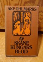 Av sk&aring;nekungars blod : sk&aring;nsk medeltidskr&ouml;nika 1075-1157