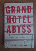 Grand Hotel Abyss : the lives of the Frankfurt School