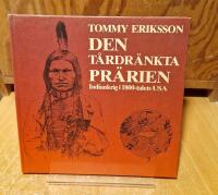 Den t&aring;rdr&auml;nkta pr&auml;rien : indiankrig i 1800-talets USA