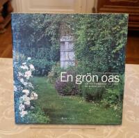 En gr&ouml;n oas : l&aring;t din tr&auml;dg&aring;rd bli en plats f&ouml;r stillhet och ro