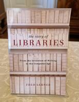 The story of libraries : from the invention of writing to the computer age