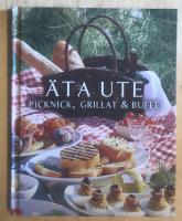 &Auml;ta ute : picknick, grillat & buff&eacute;
