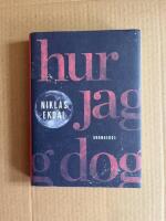 Hur jag dog - och fick klart f&ouml;r mig hur allt h&auml;nger ihop