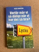 Varf&ouml;r m&aring;r vi s&aring; d&aring;ligt n&auml;r vi har det s&aring; bra?