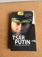 Tsar Putin : Myter, makt och despotism