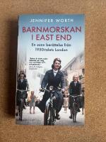 Barnmorskan i East End : En sann ber&auml;ttelse fr&aring;n 1950-talets London