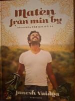 Maten fr&aring;n min by : ayurveda f&ouml;r din h&auml;lsa