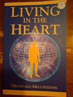 Living in the heart : how to enter into the sacred space withing the heart : with two chapters on the relationship between the heart and th Mer-Ka-Ba