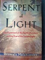 Serpent of light - beyond 2012: the movement of the earths kundalini and th
