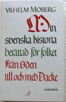 Min svenska historia : ber&auml;ttad f&ouml;r folket : fr&aring;n Oden till och med Dacke