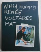 Alltid hungrig : Ren&eacute;e Voltaires mat