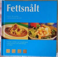 Fettsn&aring;lt : enkla och goda l&auml;ttlagade recept