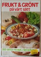 Frukt och gr&ouml;nt p&aring; v&aring;rt s&auml;tt