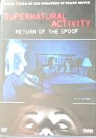 Supernatural activity - return of the spoof