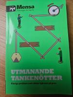 Utmanande tanken&ouml;tter : kluriga problem som s&auml;tter hj&auml;rnan p&aring; prov