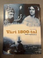 V&aring;rt 1800-tal. Hundra omv&auml;lvande &aring;r