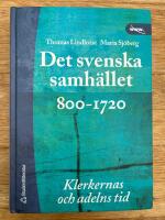 Det svenska samh&auml;llet 800-1720 : klerkernas och adelns tid