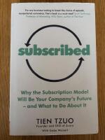 Subscribed - why the subscription model will be your company's future - and what to do about it