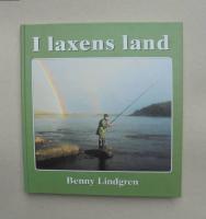 I laxens land. Resor i tid och rum till &auml;lvarna d&auml;r forsen sjunger och laxen