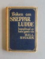 Boken om Skeppar Ludde hopsplitsad av hans gamle v&auml;n Bill Shark