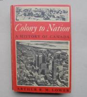 Colony to Nation. A history of Canada.