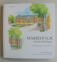 Marieholm och dess h&ouml;vdingar : historien kring ett residens