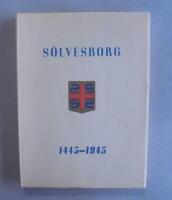 S&ouml;lvesborg 1445-1945. Stadens historia genom femhundra &aring;r.