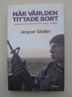 N&auml;r v&auml;rlden tittade bort : svensken som k&auml;mpar mot Daesh i Syrien