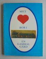 Mitt hj&auml;rta bor i en gammal g&aring;rd, V Karaby n:o 1.