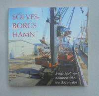S&ouml;lvesborgs hamn - minnen fr&aring;n tre decennier