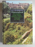 Historiebok : om etrusker, kulor i Venezia, sundstull, Ladul&aring;s, Dorothea och annat