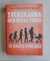 Svenskarna och deras f&auml;der de senaste 11 000 &aring;ren