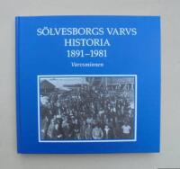 S&ouml;lvesborgs varvs historia 1891-1981 : varvsminnen