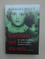 &Ouml;verlevare mot alla odds. Sann skildring av en kvinnas dramatiska liv.